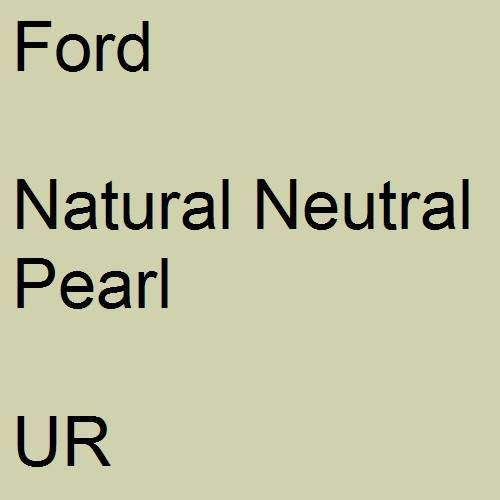 Ford, Natural Neutral Pearl, UR.